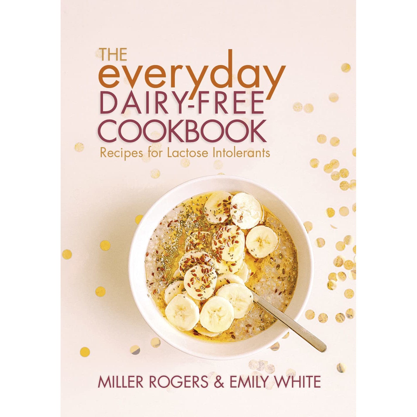 The Everyday Dairy Free Cookbook | The Free-From Bookshop