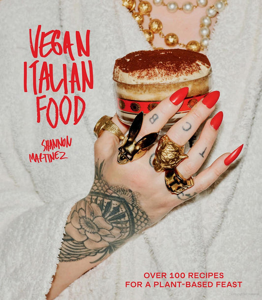 Vegan Italian Food : Over 100 Recipes for a Plant-based Feast by Shannon Martinez | The Free-From Bookshop